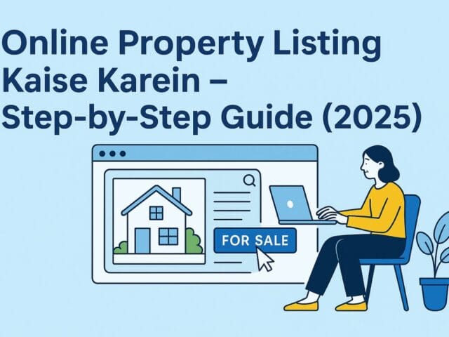 Online Property Listing Kaise Karein – Step-by-Step Guide (2025)